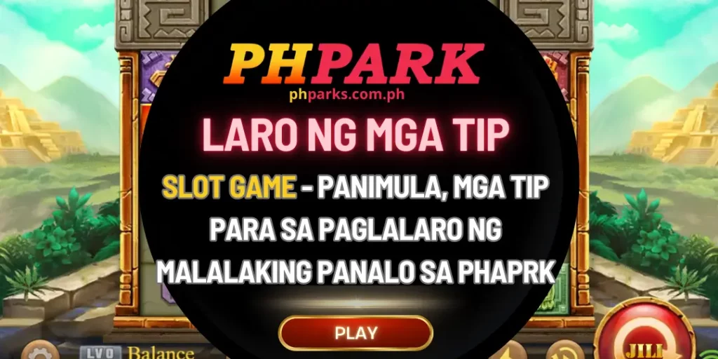 Slot Game - Panimula, Mga Tip para sa paglalaro ng malalaking panalo sa phaprk 1 slot game phpark