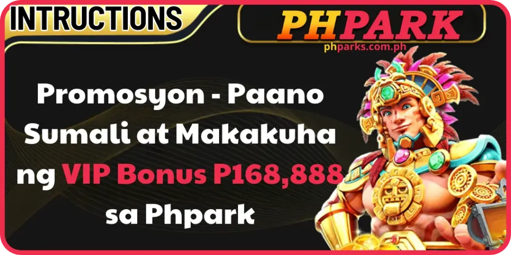 Promosyon - Paano Sumali at Makakuha ng VIP Bonus P168,888 sa Phpark 1 vip bonus phpark